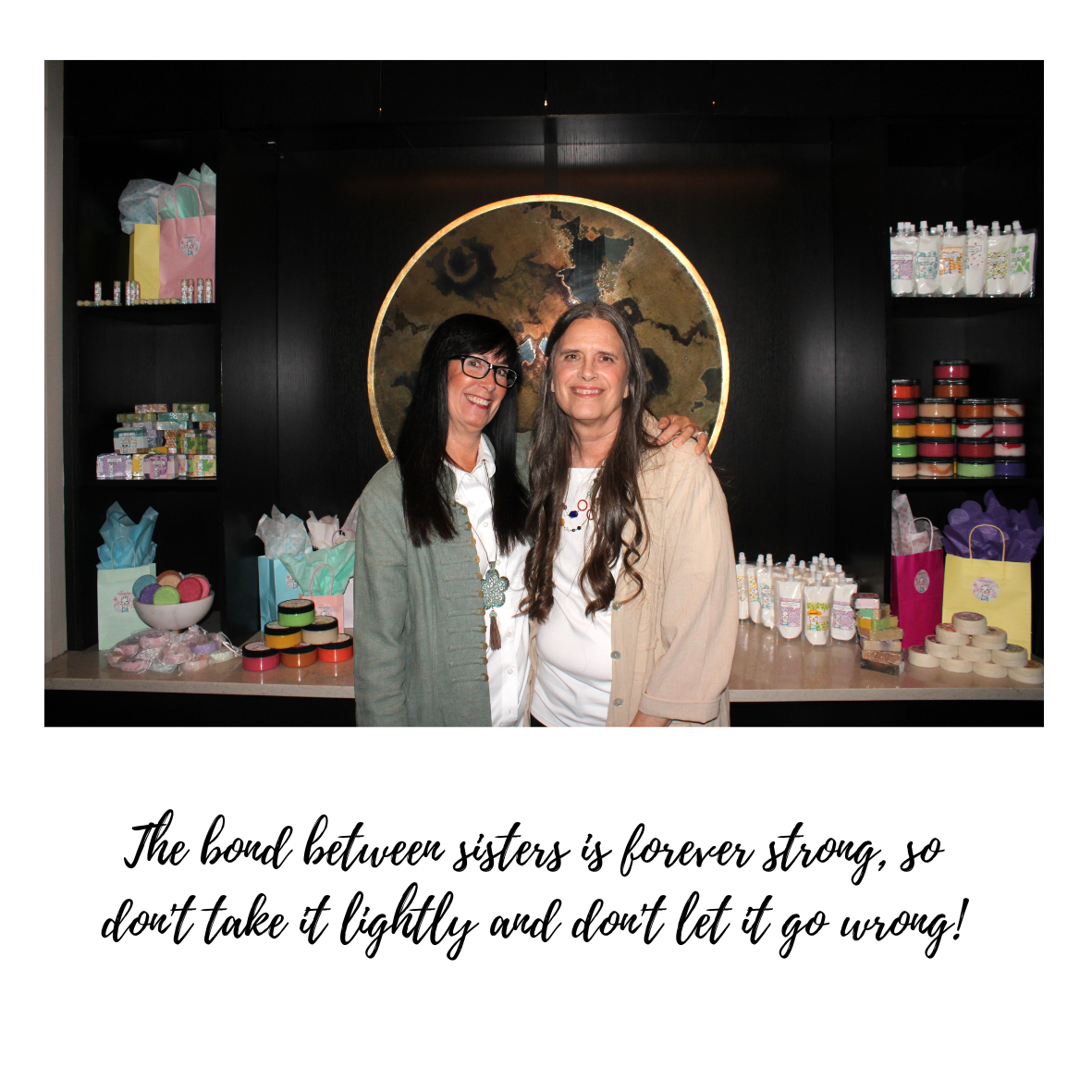 Picture of the owners of AlpacaSoaps Alpaca Soaps "The bond between sisters is forever strong, so don't take it lightly and don't let it go wrong!"