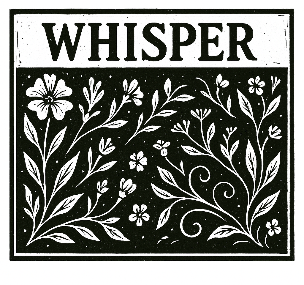 Decorative floral designs and the word 'WHISPER' on a black background